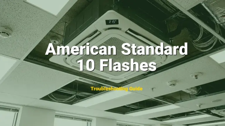 How to Fix American Standard Furnace Error Code 10 Flashes: Communication Error (Full Guide)