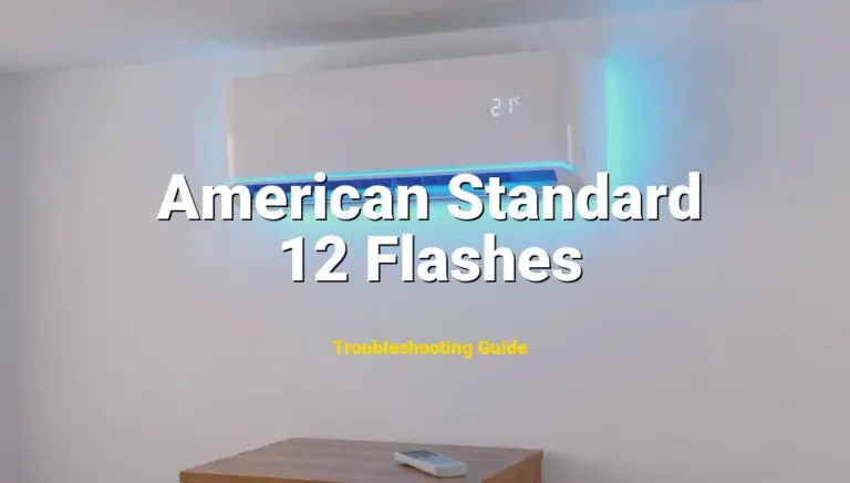 Troubleshooting American Standard Error Code 12 Flashes: What It Means & How to Fix
