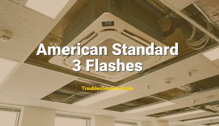 3 Flashes Error on American Standard Furnace? Comprehensive Fix Guide