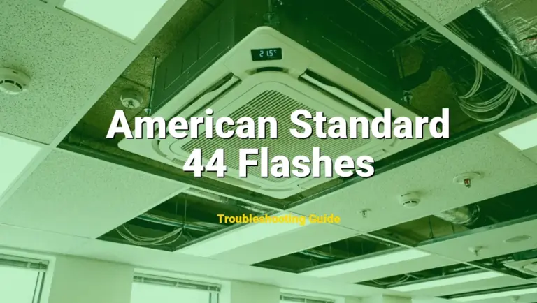 How to Fix American Standard Furnace Error Code 44 Flashes: High Pressure Switch Stuck Open (Full Guide)