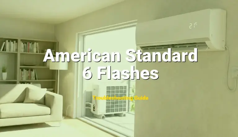 American Standard Furnace Error 6 Flashes Solved: Detailed DIY Repair