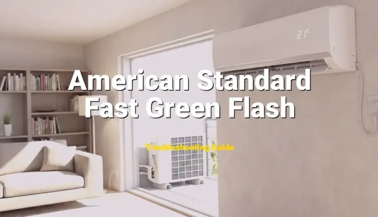 Fast Green Flash Error on American Standard Furnace? Comprehensive Fix Guide