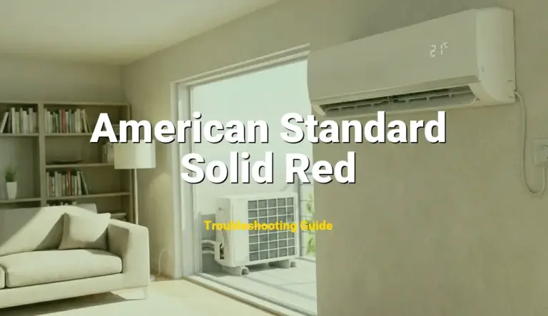 Solid Red Error on American Standard Furnace? Comprehensive Fix Guide