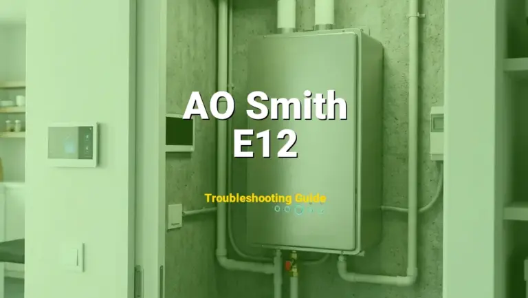 E12 Error on AO Smith Water Heater? Comprehensive Fix Guide