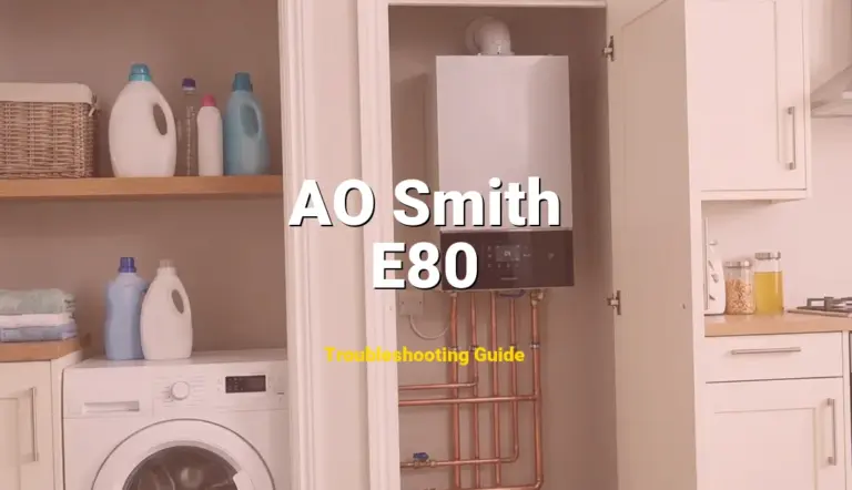 AO Smith Water Heater Error E80 Solved: Detailed DIY Repair