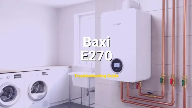 Troubleshooting Baxi Error Code E270: What It Means & How to Fix