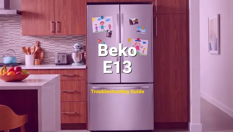 How to Fix Beko Refrigerator Error Code E13: Freezer fan failure (Full Guide)