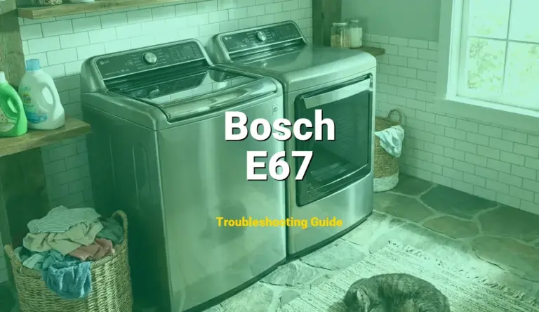Bosch Washer Error E67 Solved: Detailed DIY Repair