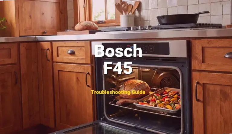 How to Fix Bosch Oven Error Code F45: Internal electronic fault (Full Guide)