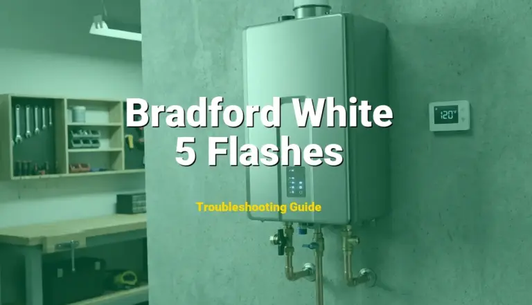 How to Fix Bradford White Water Heater Error Code 5 Flashes: Flame sensed out of sequence (Full Guide)