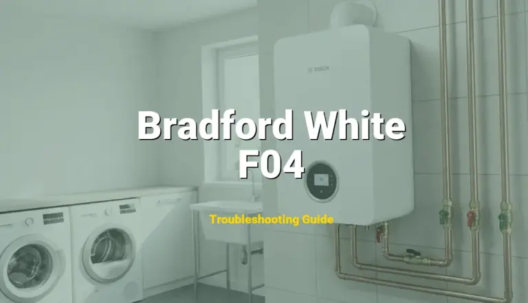 Bradford White Water Heater Error F04 Solved: Detailed DIY Repair