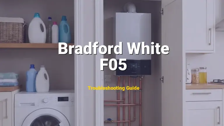 Bradford White Water Heater Error F05 Solved: Detailed DIY Repair