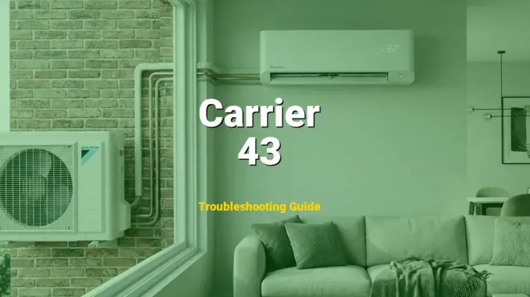 Carrier Furnace Error 43 Solved: Detailed DIY Repair