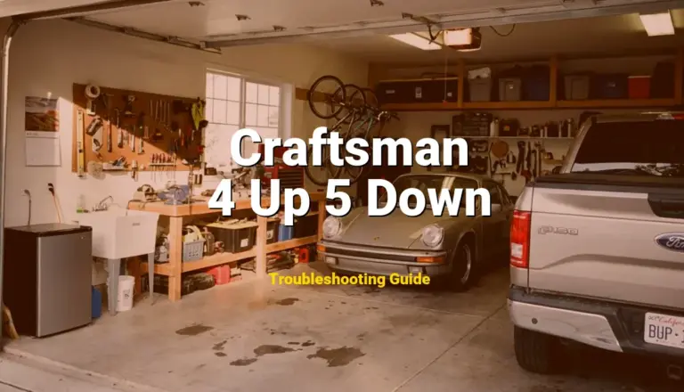 4 Up 5 Down Error on Craftsman Garage Door Opener? Comprehensive Fix Guide