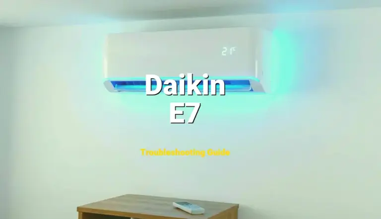 Daikin Air Conditioner Error E7 Solved: Detailed DIY Repair