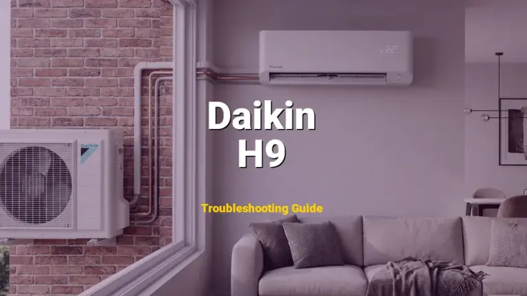 H9 Error on Daikin Air Conditioner? Comprehensive Fix Guide
