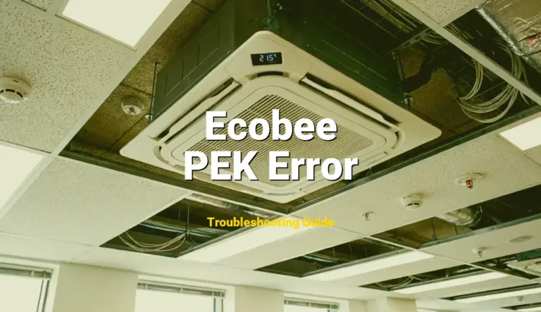 Ecobee Thermostat Error PEK Error Solved: Detailed DIY Repair