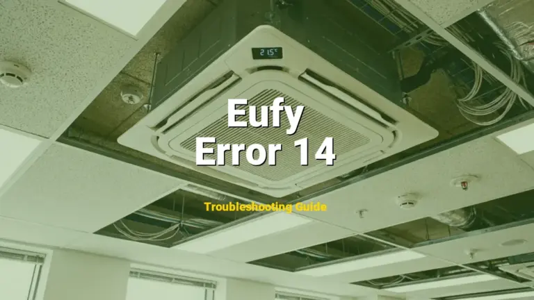 How to Fix Eufy RoboVac Error Code Error 14: RoboVac is tilted (Full Guide)
