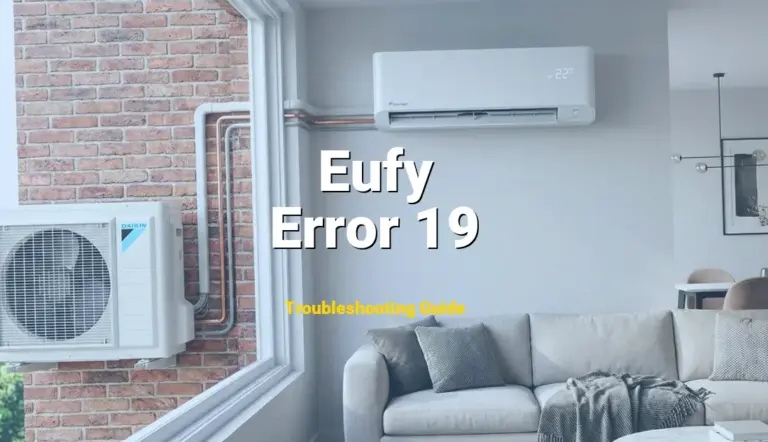 Troubleshooting Eufy Error Code Error 19: What It Means & How to Fix