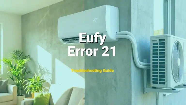 Eufy RoboVac Error Error 21 Solved: Detailed DIY Repair
