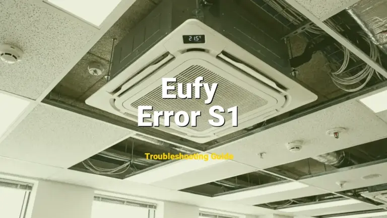 Troubleshooting Eufy Error Code Error S1: What It Means & How to Fix