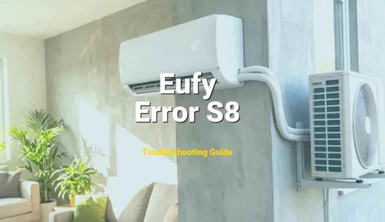 Eufy RoboVac Error Error S8 Solved: Detailed DIY Repair