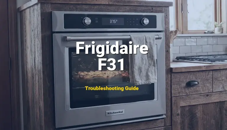 F31 Error on Frigidaire Oven? Comprehensive Fix Guide