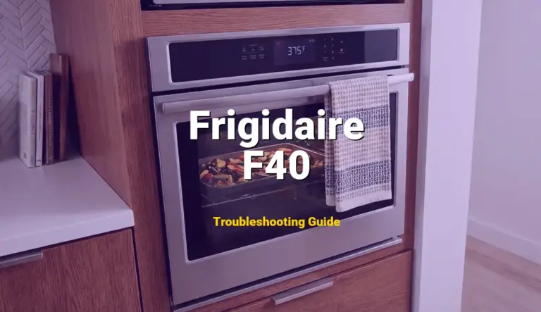 How to Fix Frigidaire Oven Error Code F40: Cooktop Lockout Error (Full Guide)