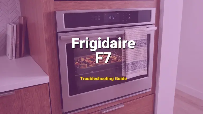 How to Fix Frigidaire Oven Error Code F7: Stuck Keypad Button (Full Guide)
