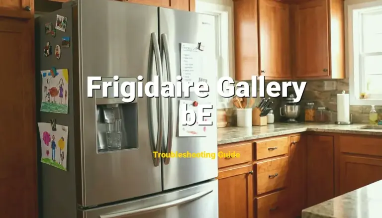 Frigidaire Gallery Refrigerator Error bE Solved: Detailed DIY Repair