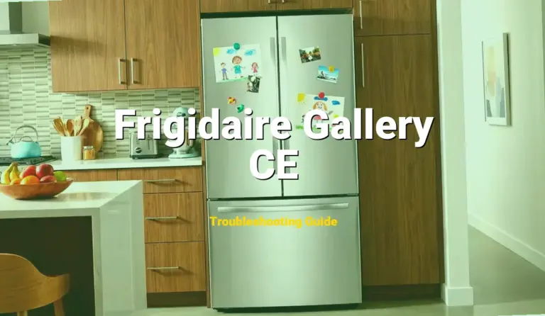 Troubleshooting Frigidaire Gallery Error Code CE: What It Means & How to Fix