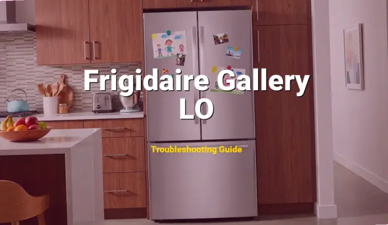 Troubleshooting Frigidaire Gallery Error Code LO: What It Means & How to Fix
