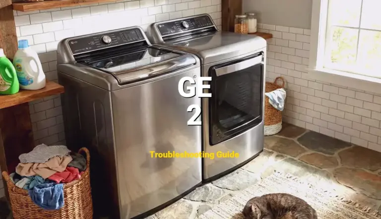 GE Washer Error 2 Solved: Detailed DIY Repair