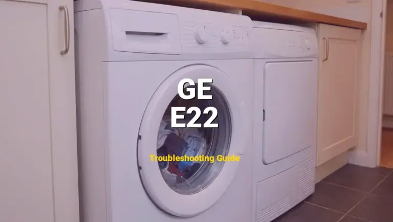 E22 Error on GE Washer? Comprehensive Fix Guide