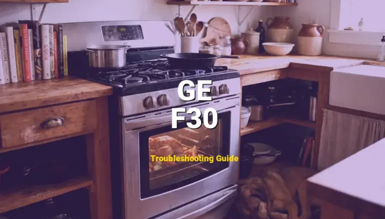 How to Fix GE Oven Error Code F30: Oven temperature sensor open circuit (Full Guide)