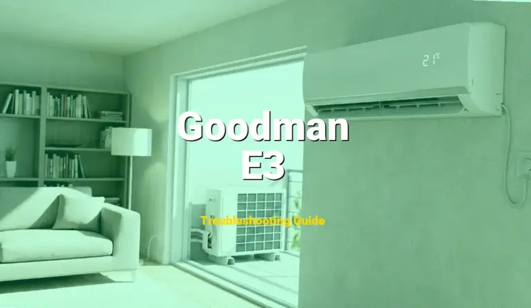 Troubleshooting Goodman Error Code E3: What It Means & How to Fix