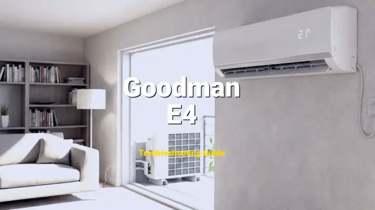 Goodman Furnace Error E4 Solved: Detailed DIY Repair
