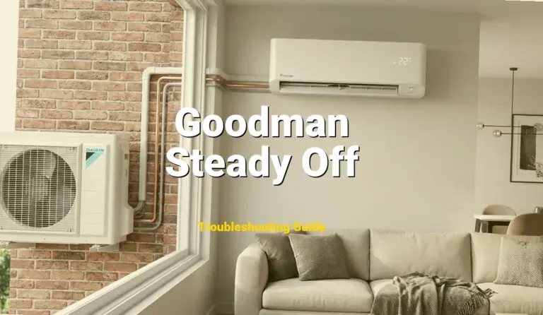 Goodman Furnace Error Steady Off Solved: Detailed DIY Repair