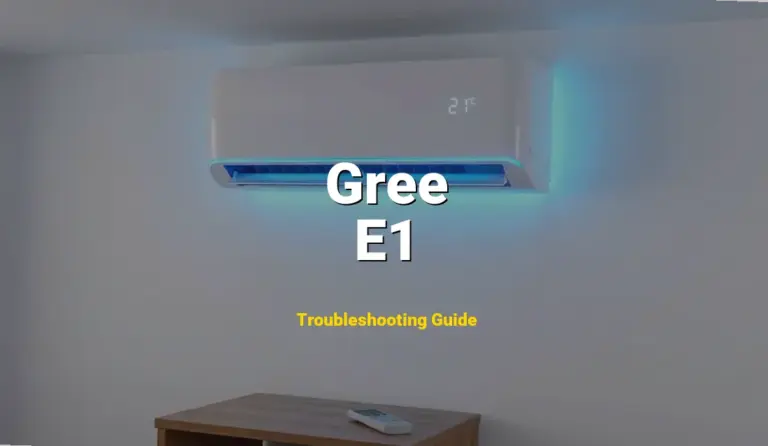 E1 Error on Gree Air Conditioner? Comprehensive Fix Guide