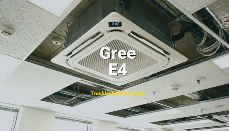 E4 Error on Gree Air Conditioner? Comprehensive Fix Guide