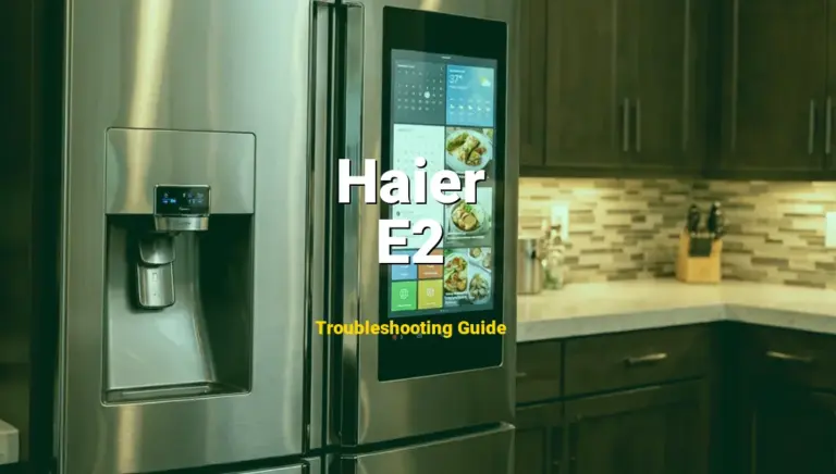 How to Fix Haier Refrigerator Error Code E2: Cooling fan motor error (Full Guide)