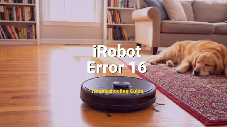 Error 16 Error on iRobot Roomba? Comprehensive Fix Guide