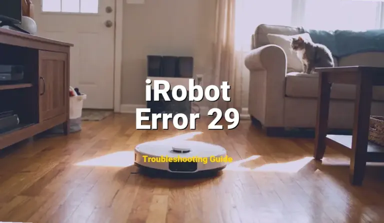 Troubleshooting iRobot Error Code Error 29: What It Means & How to Fix