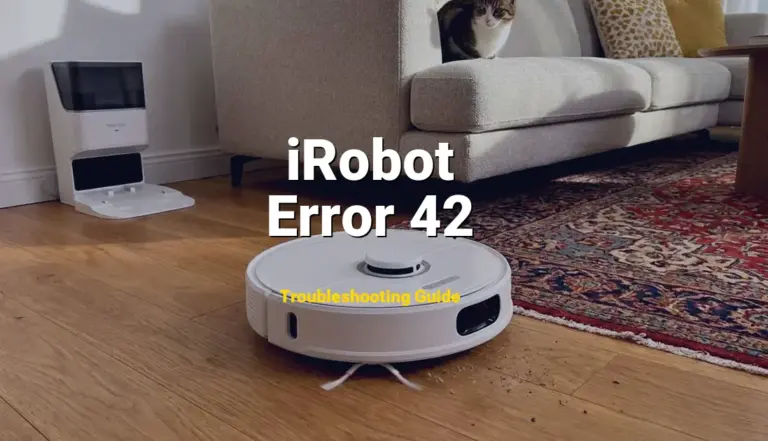 Troubleshooting iRobot Error Code Error 42: What It Means & How to Fix