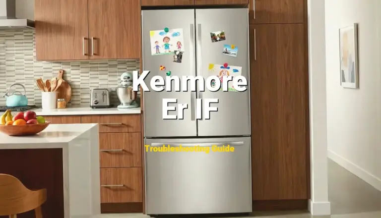 Troubleshooting Kenmore Error Code Er IF: What It Means & How to Fix