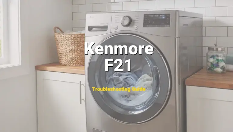 F21 Error on Kenmore Washer? Comprehensive Fix Guide