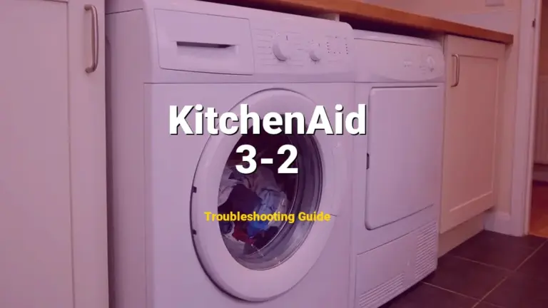 Troubleshooting KitchenAid Error Code 3-2: What It Means & How to Fix