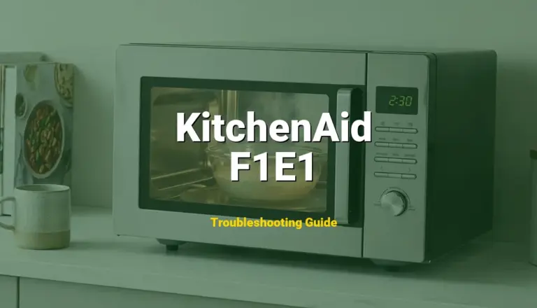 How to Fix KitchenAid Microwave Error Code F1E1: User Interface Communication Error (Full Guide)