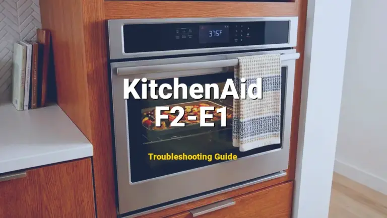 How to Fix KitchenAid Oven Error Code F2-E1: Keypad cable shorted or disconnected (Full Guide)