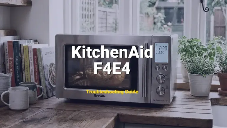 Troubleshooting KitchenAid Error Code F4E4: What It Means & How to Fix